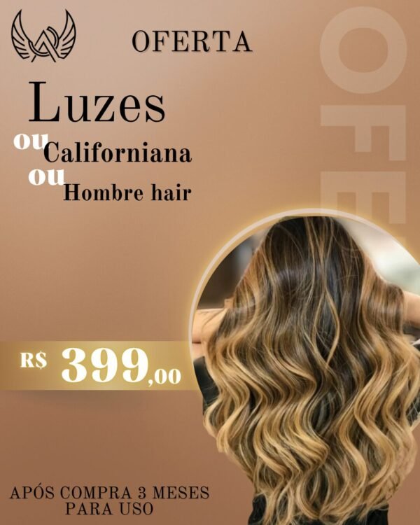 Luzes ou Californiana ou hombre hair